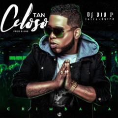 Chimbala - Tan Celoso - DJ Dio P - 130Bpm Dembow - Intro+PercBreak+Outro