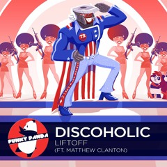 Nu Disco | Discoholic - Liftoff (ft. Matthew Clanton)