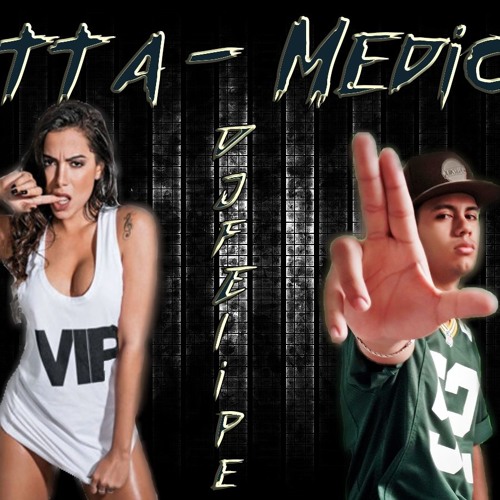 Anitta Medicina Feat Dj Felipe (Versão TecnoMelody)