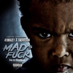 410Hazey X Lil Tae - Mad As F**k (Prod. By 3StripeShawty