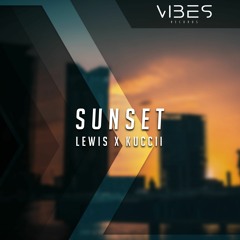 Kuccii x Lewis - Sunset