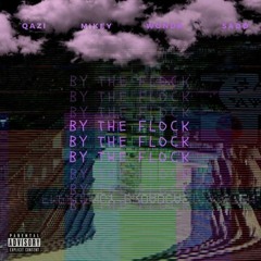By The Flock (feat. Qazi, Wondr, Sadø)
