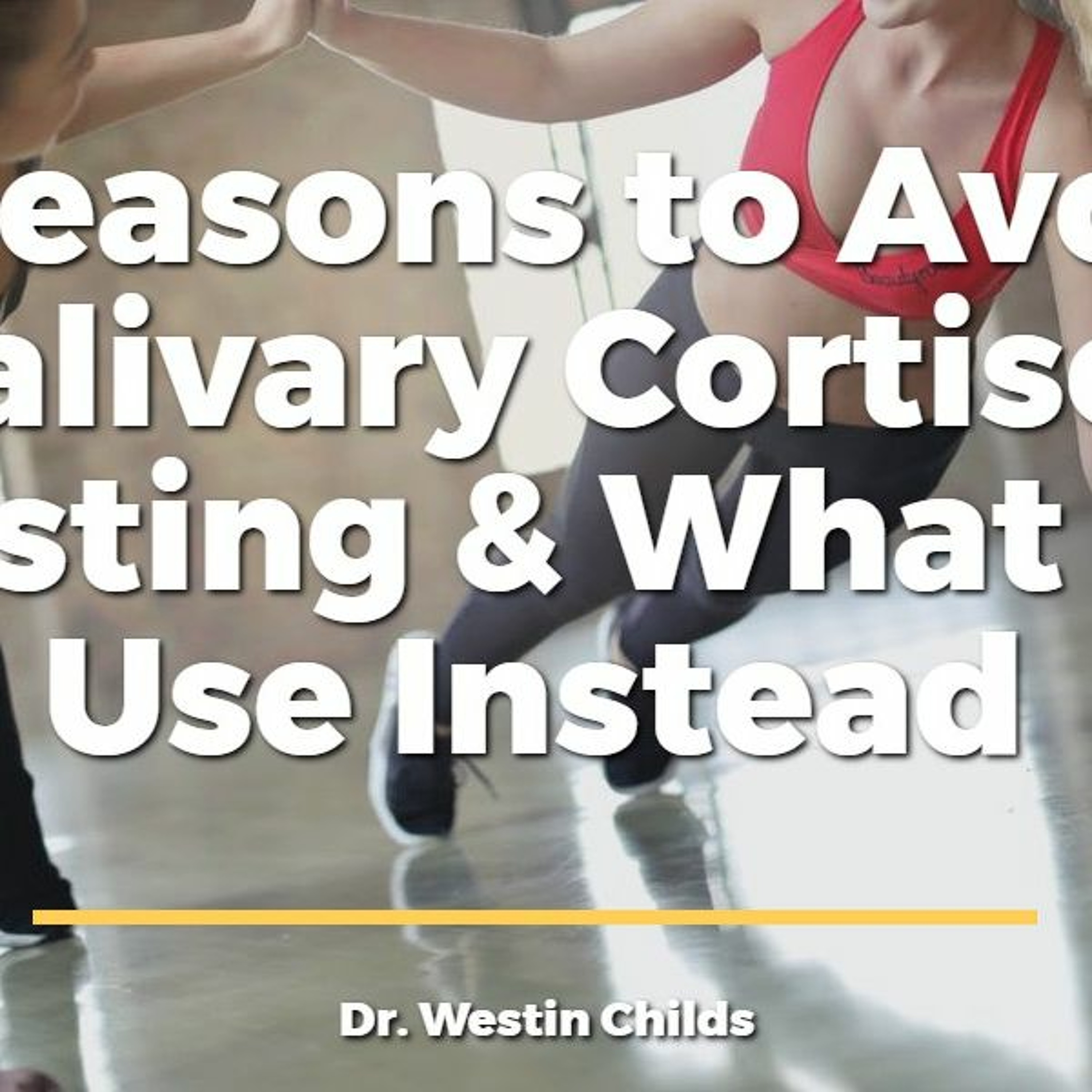(TBS #16) Is Salivary Cortisol Testing Worth the Money? 5 Important Things to Know