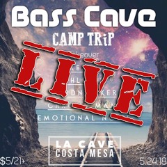Live @ Bass Cave / CAMP TRiP Takeover