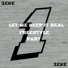 Let Me Keep It Real Freestyle Part 1
