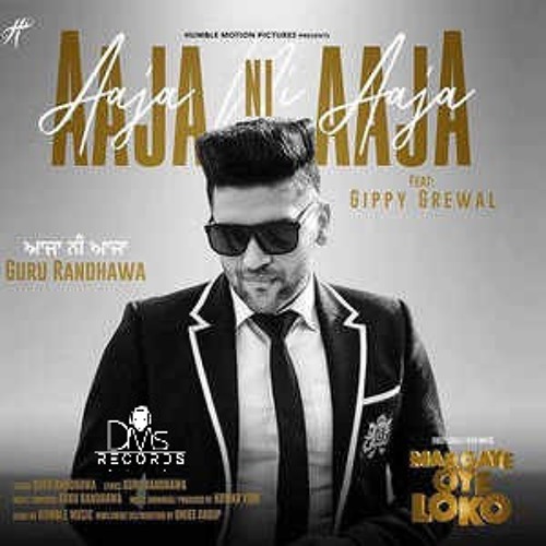 Aaja Ni Aja - Guru Randhawa , Gippy Grewal