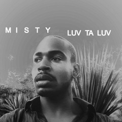 M I S T Y - LUVTALUV