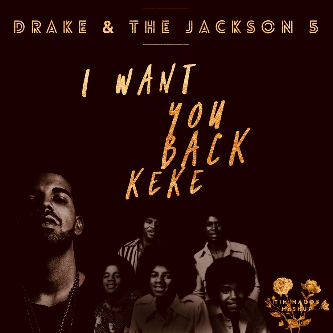 Stream Drake and The Jackson 5 - I Want You Back Keke (Tim Maggs