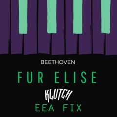Beethoven - Fur Elise (Komuz Remix)(EEA Fix)