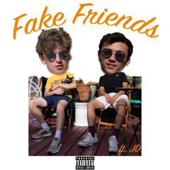 Fake Friends (Ft. JD)