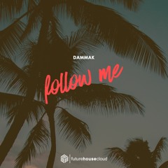 Dammak - Follow Me (Free Download)