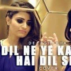 Dil Ne Yeh Kaha Hai Dil Se Cover   Deepshikha  Hip Hop Mix - D Jay Dileeka