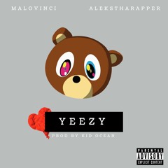 MaloVinci Ft Alekstharapper - Yeezy (Prod. Kid Ocean)
