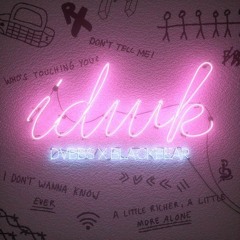 DVBBS ft. blackbear - IDWK [ItsGeloSia  Remix]