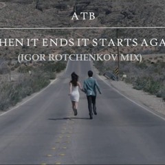 ATB - It Starts Again (Igor Rotchenkov Mix)