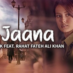 O jaana Hamza Malik Feat Rahat Fateh Ali Khan