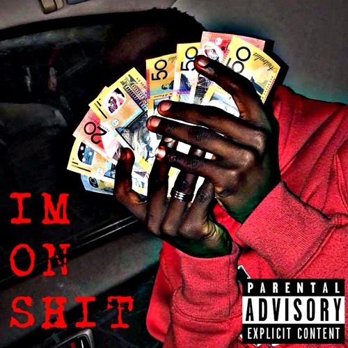 Im on shit