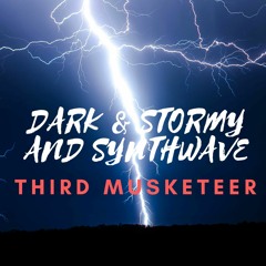 Dark & Stormy And Synthwave