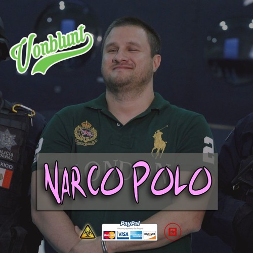 Stream Narco Polo by Biohazurd Productions/Vonblunt | Listen online for  free on SoundCloud