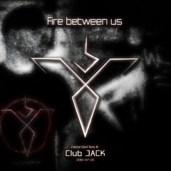 Fire between us @ JACK Amsterdam 2018-07-20