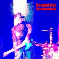 Compulsive Synchronicity