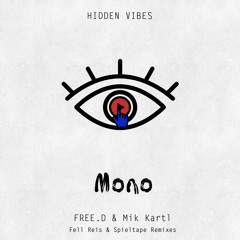 Premiere: FREE.D & Mik Kartl - Mono (Spieltape Remix) [Hidden Vibes]