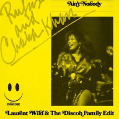 Chaka Khan - Ain't Nobody (Laurent Wild & The Discoh Family Edit)