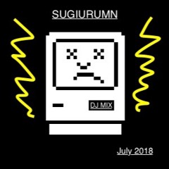 SUGIURUMN DJ Mix July 2018