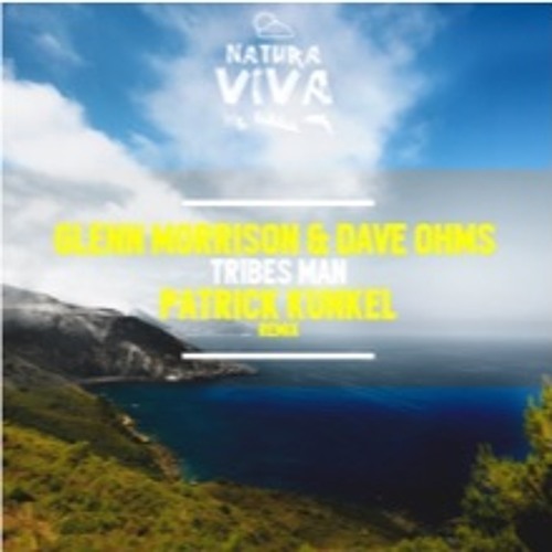 Glenn Morrison & Dave Ohms - Tribes Man (Patrick Kunkel Remix) / Snippet