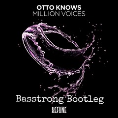 Otto Knows - Million Voices (Basstrong Bootleg)Free @1,5k followers