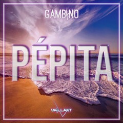 Gambino - Pépita