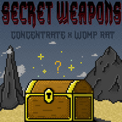Concentrate x Womp Rat - Secret Weapons