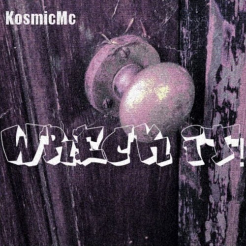 KosmicMc - Wreck It! (Prod. KosmicMc)
