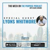 Life of a Radical Missionary with Guest Lyons Whitmore (Season 1, Ep. 8)