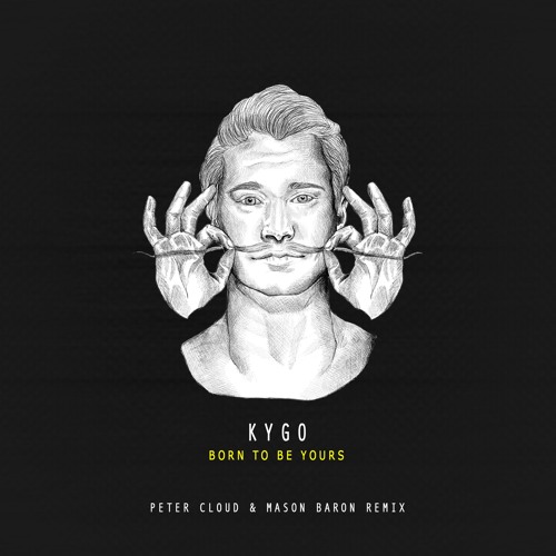 Kygo feat Imagine Dragons - Born To Be Yours (Peter Cloud & Mason Baron Remix)