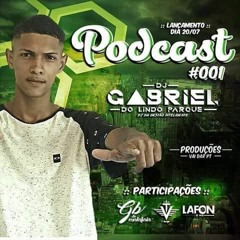 PODCAST 001 - DJ GABRIEL DO LINDO PARQUE