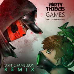 Party Thieves - Games (LOST CHAMELEON Remix) [150K on Spotify]