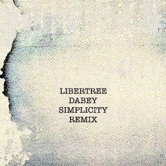 Libertree - Simplicity (Dabey Remix)