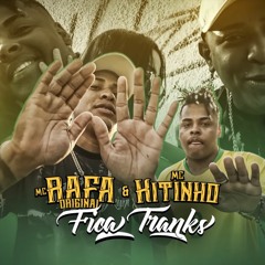 MC Rafa Original E MC Kitinho - Fica Tranks