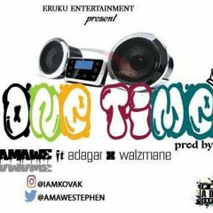 Amawe One Time Ft Walz Mane X Emmyzyz