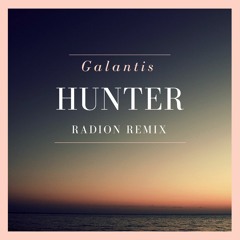 Galantis - Hunter (Radion Remix)[Supported by @musicbyLUKAS & @TEAMMBL]