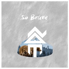 So Brave