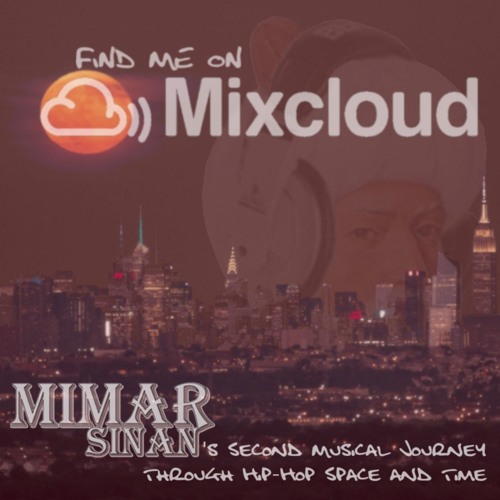 Mimar Sinan's Second Musical Journey Through Hip-hop Space and Time (A Mostly Hip-hop Mix)