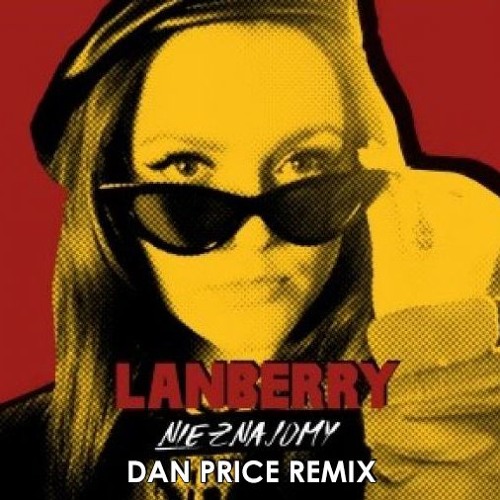 Lanberry - Nieznajomy (Dan Price Remix)