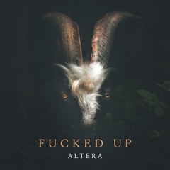 Altera - F*cked Up (Original Mix)