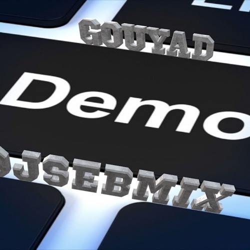 DEMO GOUYAD BY DJSEBMIX