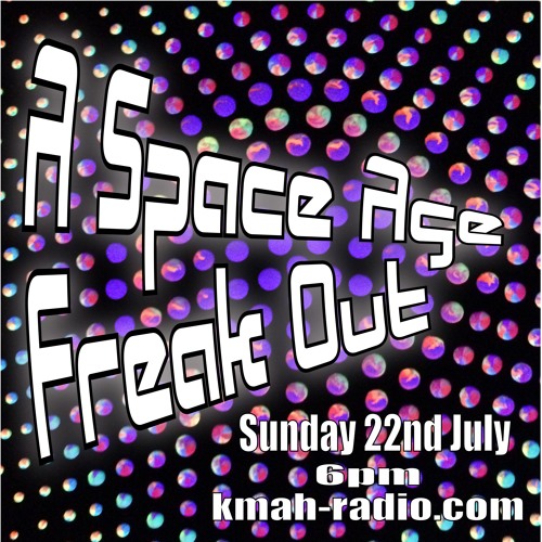 A Space Age Freak Out With John Paynter - 22.07.18