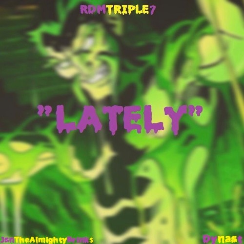 Lately | (feat. JsnTheAlmightyBrink$ & Dynast)