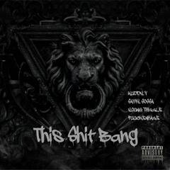 "This Shit Bang" By  Kuddy V * Savvy Sossa * YT * Fuuckenhaze