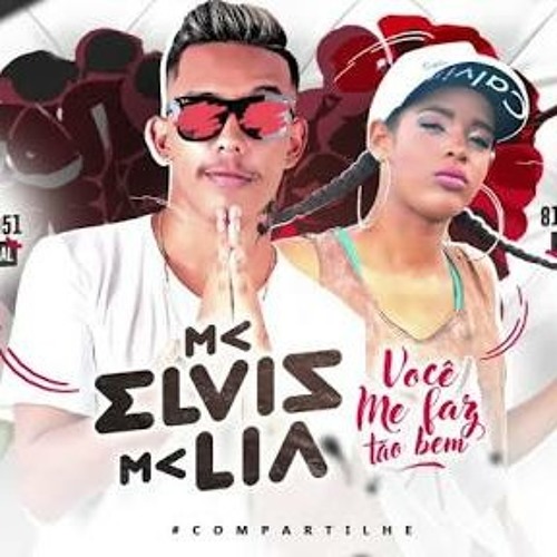 Mc Elvis E Mc Lia Voce Me Faz Tao Bem Batidao Romantico 160kbps Mp3 By Estronda Batidao soundcloud